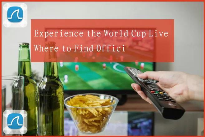 Experience the World Cup Live Where to Find Offici